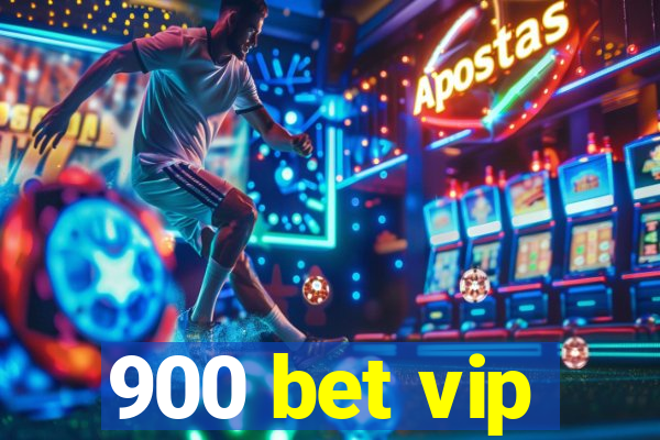 900 bet vip